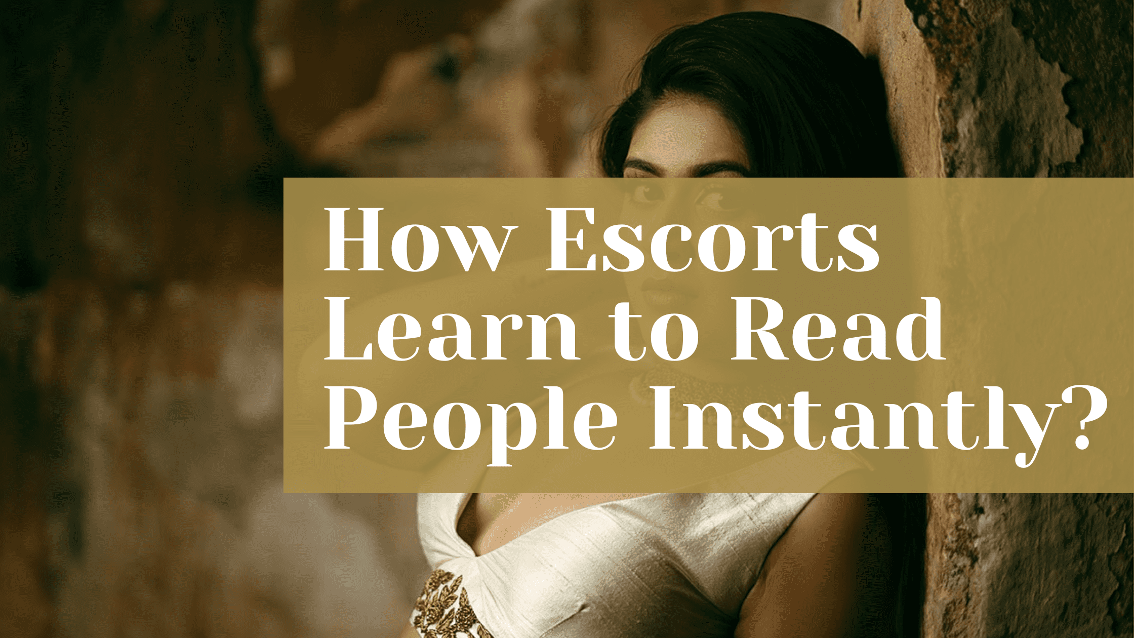 How Escorts Learn to Read People Instantly