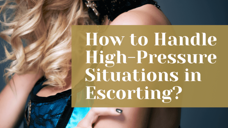 How to Handle High-Pressure Situations in Escorting